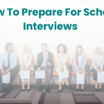 How to Prepare for School Interviews