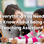 Everything You Need to Know About Being a Teaching Assistant